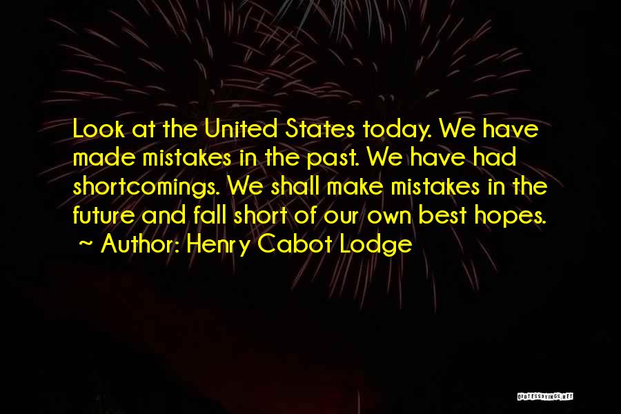 Past Mistakes Quotes By Henry Cabot Lodge