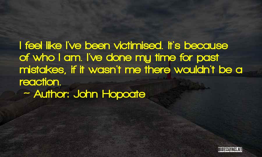 Past Mistakes Quotes By John Hopoate