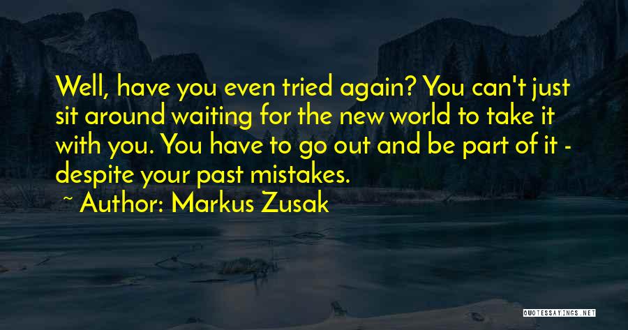 Past Mistakes Quotes By Markus Zusak