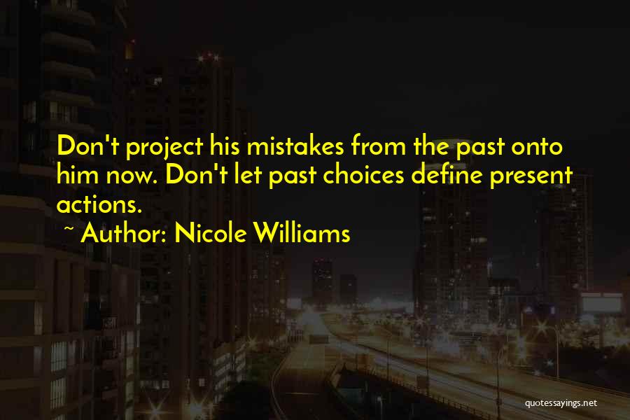 Past Mistakes Quotes By Nicole Williams