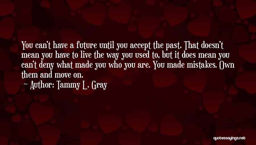 Past Mistakes Quotes By Tammy L. Gray