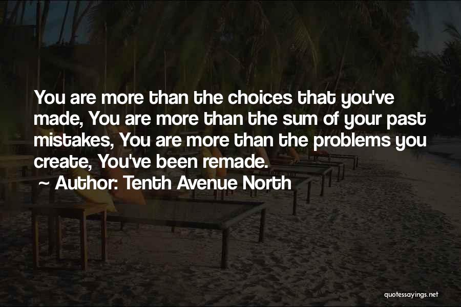 Past Mistakes Quotes By Tenth Avenue North