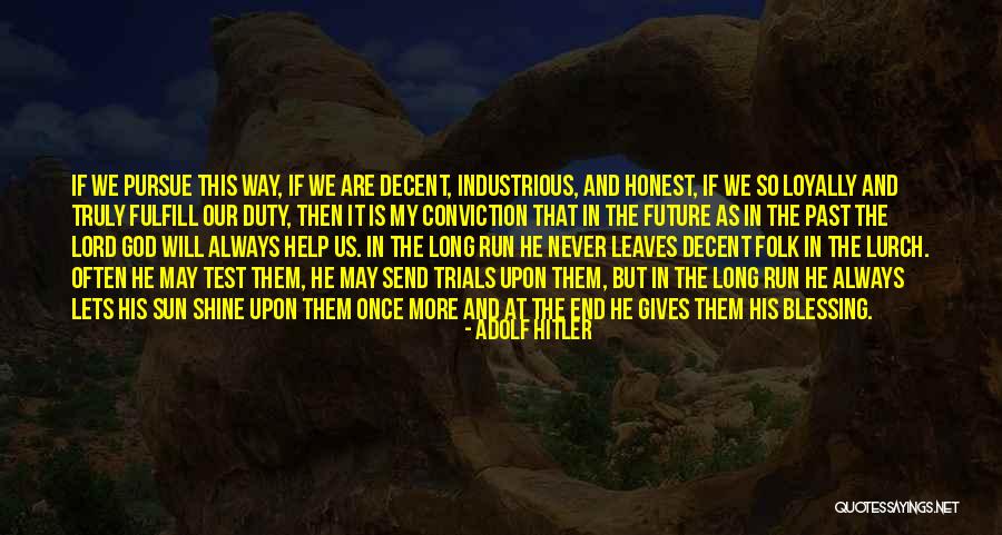 Past Never Leaves Us Quotes By Adolf Hitler Past Never Leaves Us Quotes By Adolf Hitler