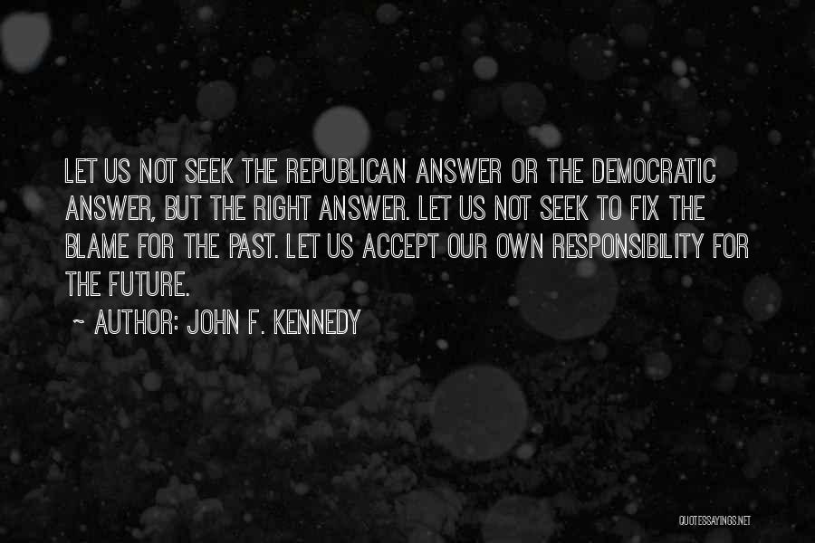 Past Not Future Quotes By John F. Kennedy