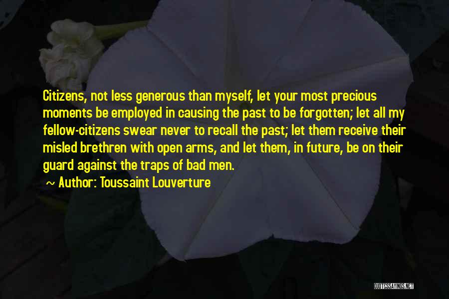 Past Not Future Quotes By Toussaint Louverture