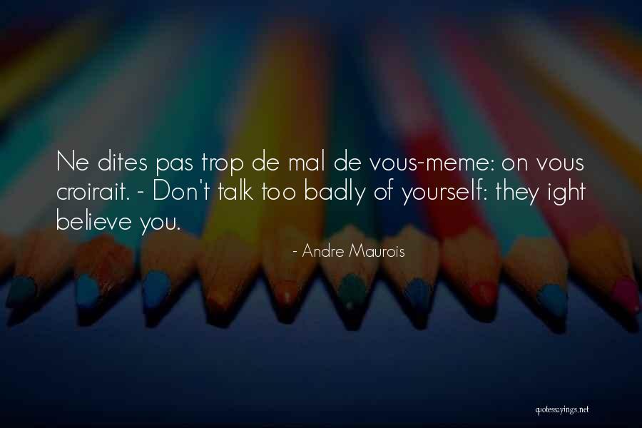 Past Out Meme Quotes By Andre Maurois Past Out Meme Quotes By Andre Maurois