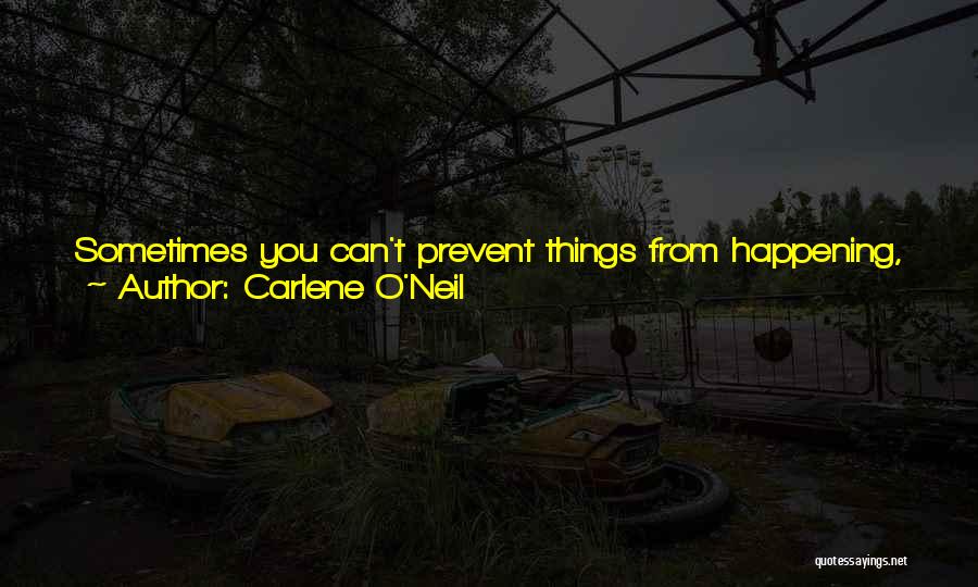 Past Pain Quotes By Carlene O'Neil