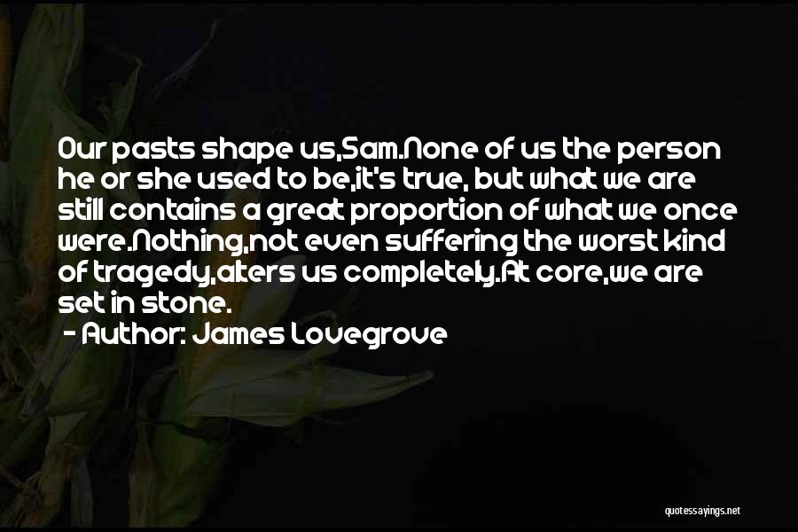 Past Pain Quotes By James Lovegrove