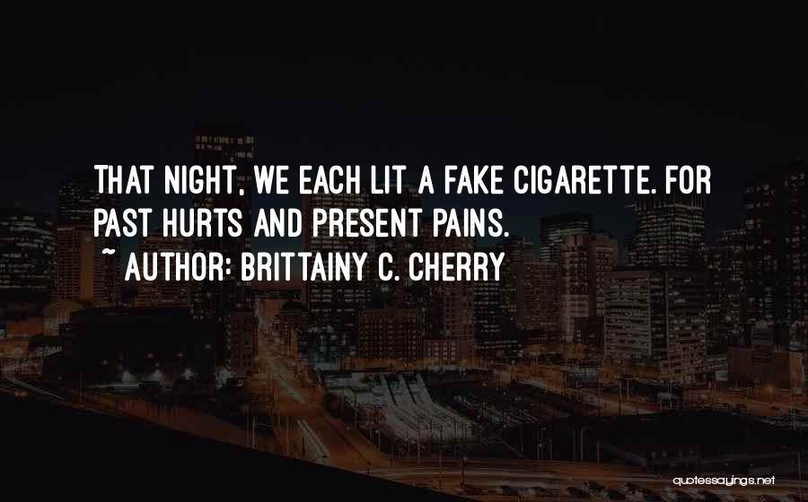 Past Pains Quotes By Brittainy C. Cherry