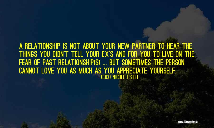 Past Partner Quotes By Coco Nicole Estef Past Partner Quotes By Coco Nicole Estef