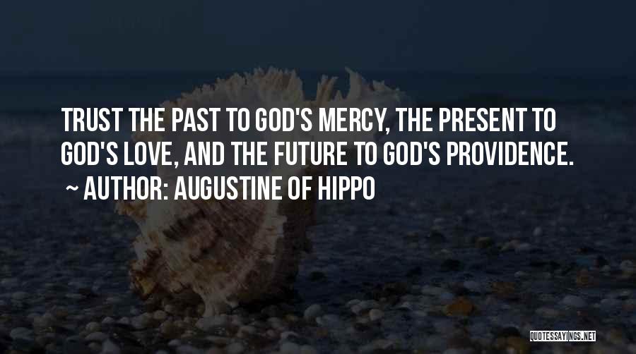 Past Present And Future Love Quotes By Augustine Of Hippo