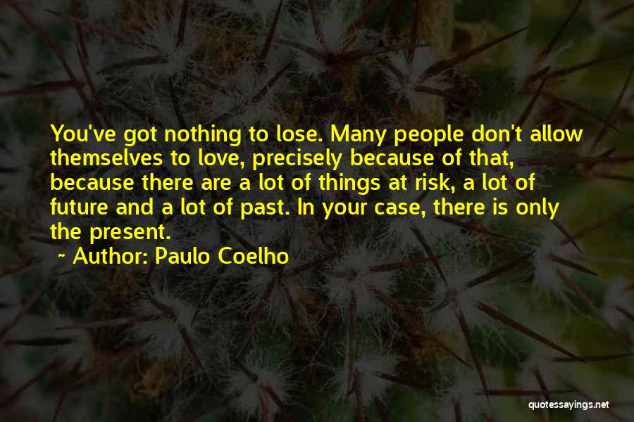 Past Present And Future Love Quotes By Paulo Coelho