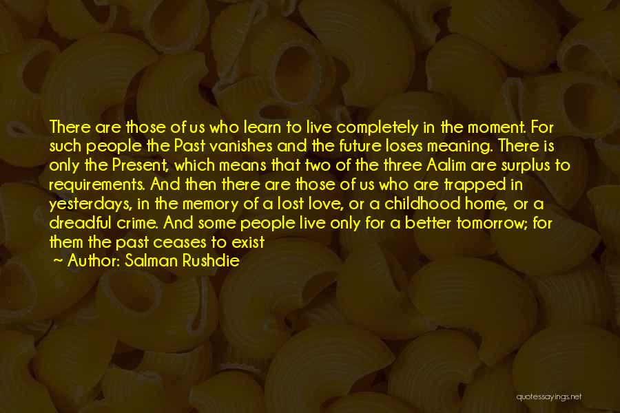 Past Present And Future Love Quotes By Salman Rushdie