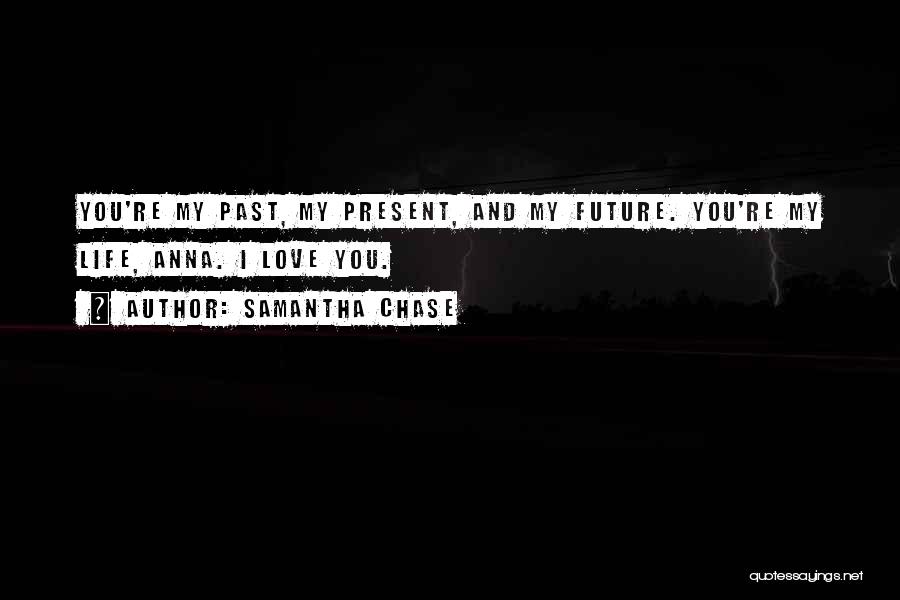 Past Present And Future Love Quotes By Samantha Chase