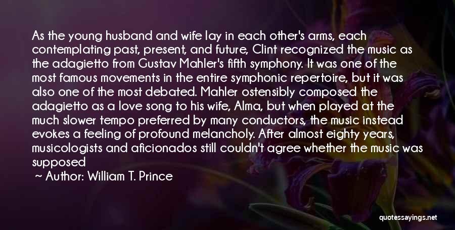 Past Present And Future Love Quotes By William T. Prince