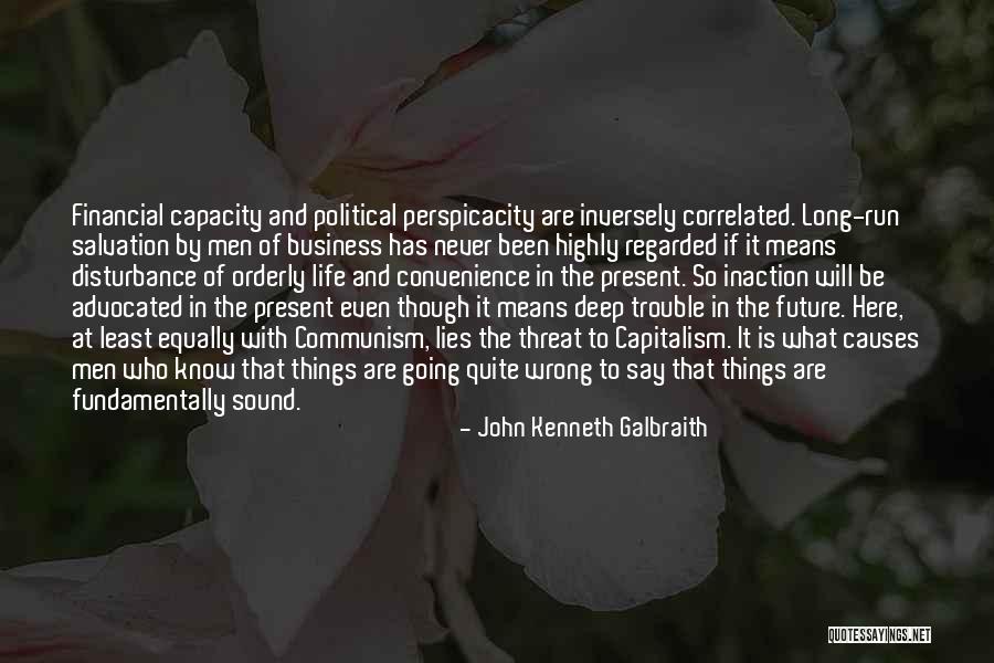 Past Present Future Business Quotes By John Kenneth Galbraith