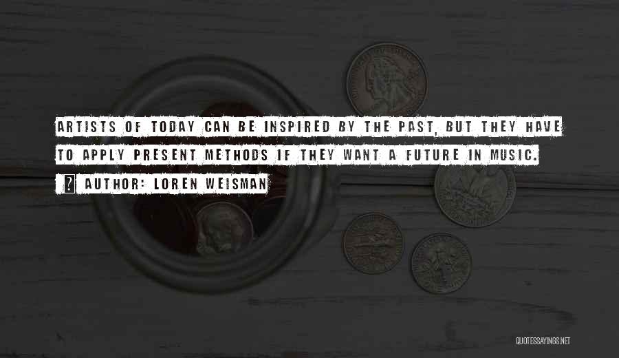 Past Present Future Business Quotes By Loren Weisman