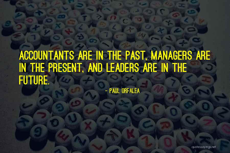 Past Present Future Business Quotes By Paul Orfalea