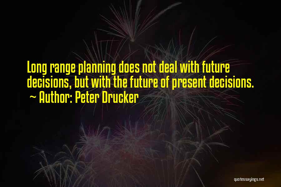 Past Present Future Business Quotes By Peter Drucker