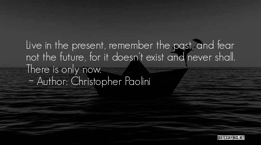 Past Present Future Inspirational Quotes By Christopher Paolini