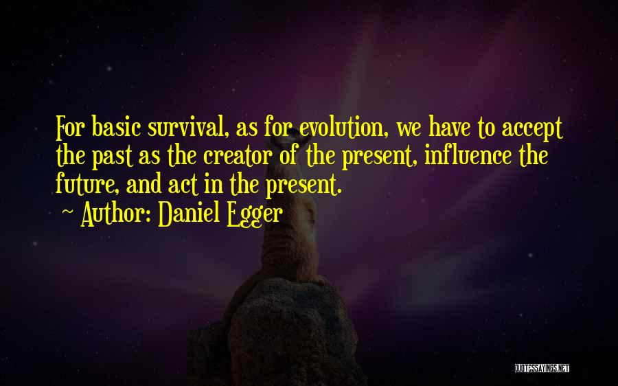 Past Present Future Inspirational Quotes By Daniel Egger