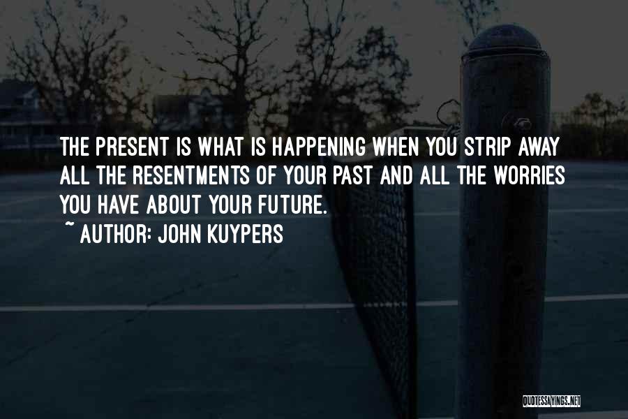 Past Present Future Inspirational Quotes By John Kuypers