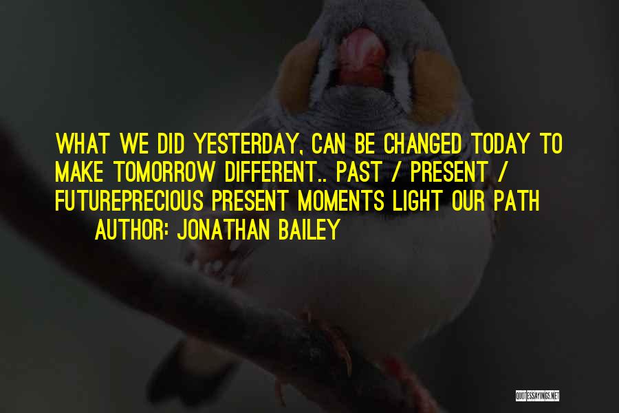 Past Present Future Inspirational Quotes By Jonathan Bailey