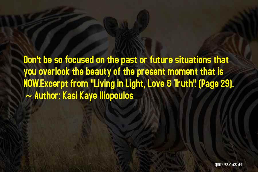 Past Present Future Inspirational Quotes By Kasi Kaye Iliopoulos