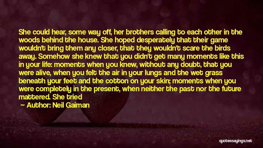 Past Present Future Inspirational Quotes By Neil Gaiman