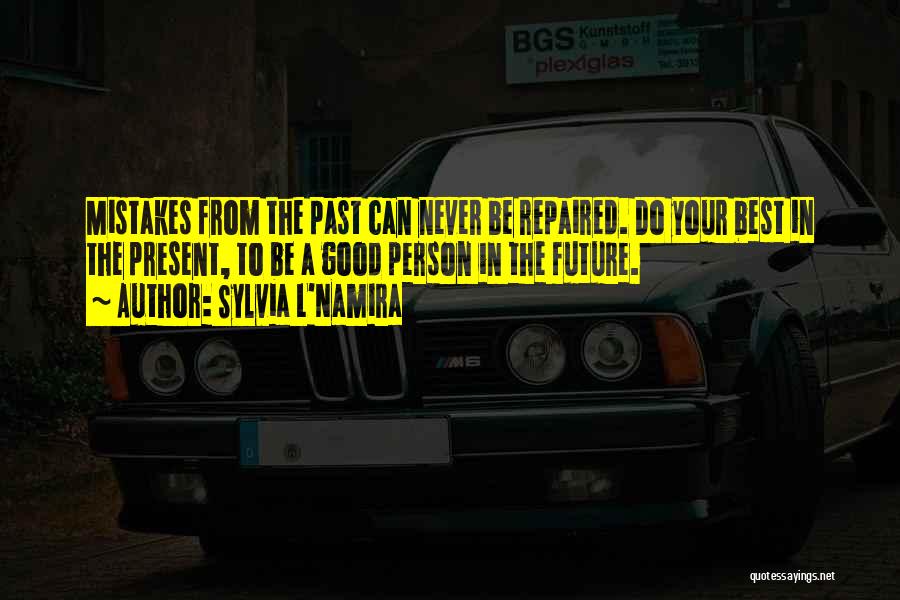 Past Present Future Inspirational Quotes By Sylvia L'Namira