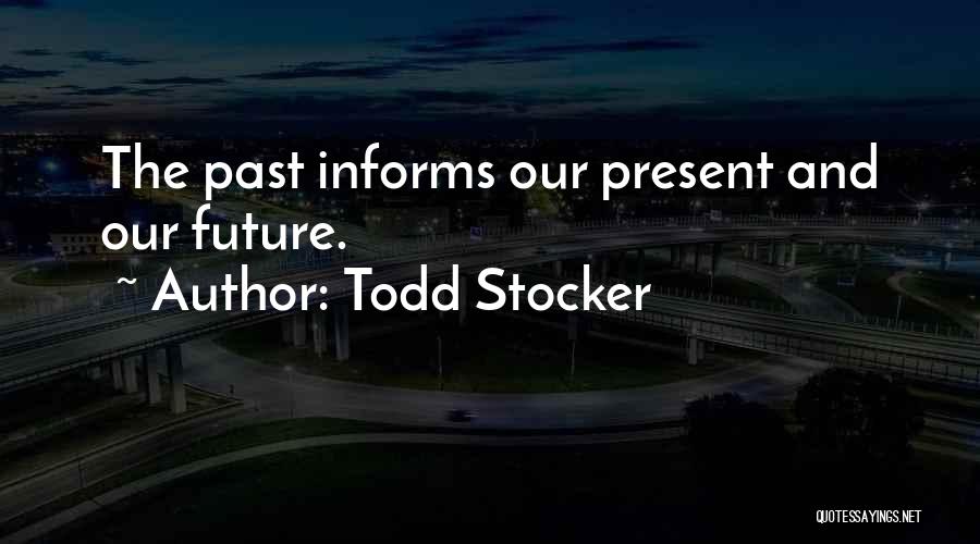 Past Present Future Inspirational Quotes By Todd Stocker