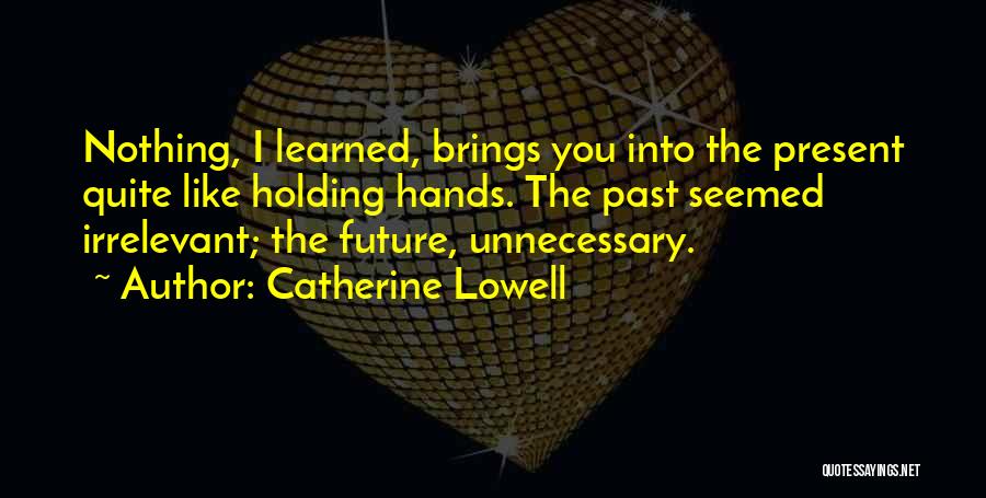 Past Present Future Quotes By Catherine Lowell