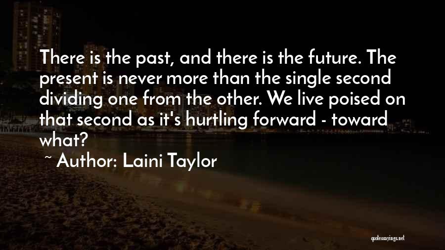 Past Present Future Quotes By Laini Taylor