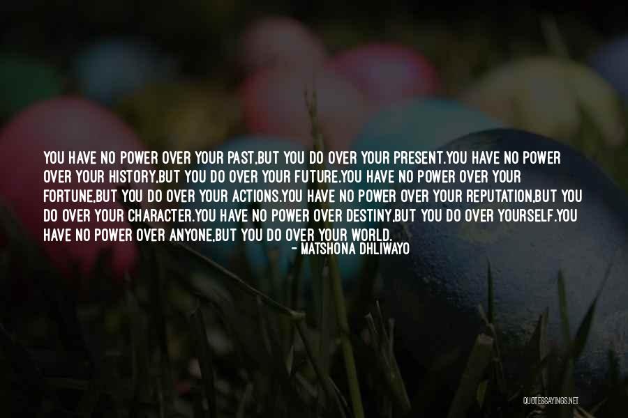 Past Present Future Sayings And Quotes By Matshona Dhliwayo Past Present Future Sayings And Quotes By Matshona Dhliwayo