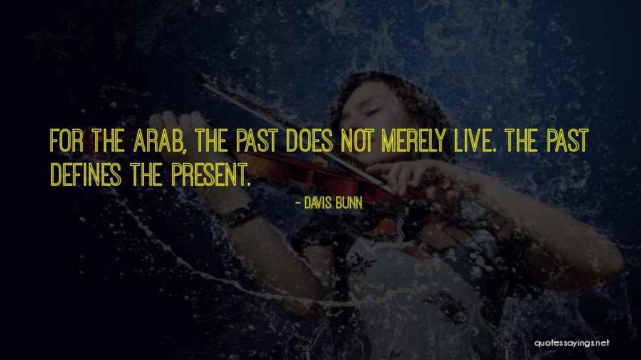 Past Present Quotes By Davis Bunn Past Present Quotes By Davis Bunn
