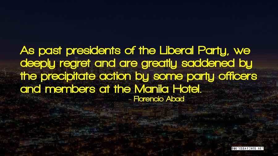 Past Presidents Quotes By Florencio Abad Past Presidents Quotes By Florencio Abad