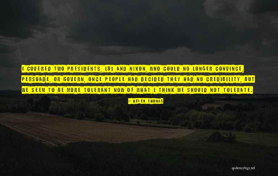 Past Presidents Quotes By Helen Thomas Past Presidents Quotes By Helen Thomas