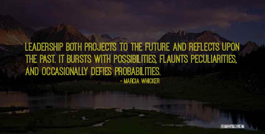 Past Reflects Future Quotes By Marcia Whicker