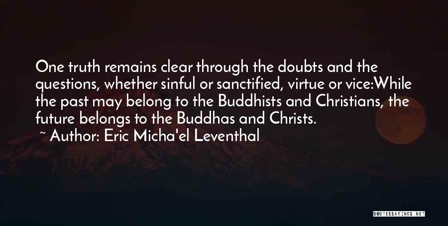 Past Remains Quotes By Eric Micha'el Leventhal