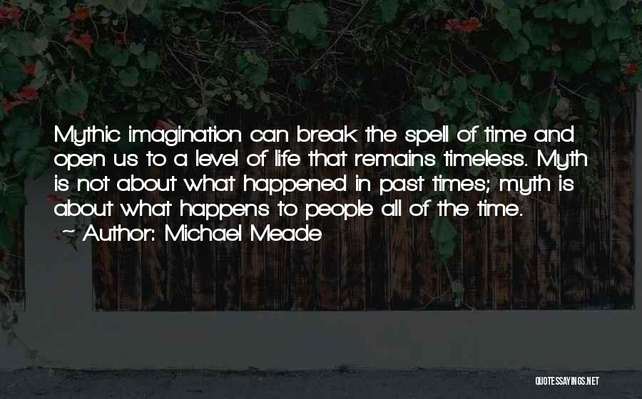 Past Remains Quotes By Michael Meade