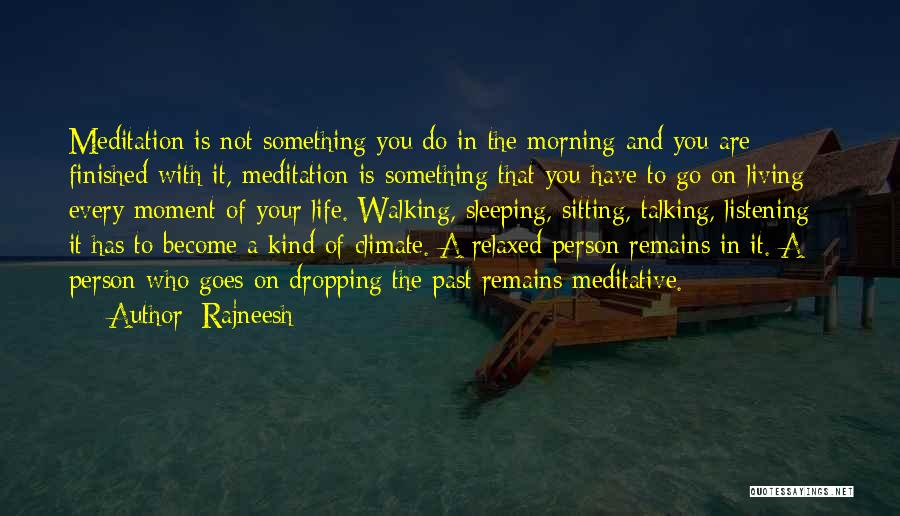 Past Remains Quotes By Rajneesh
