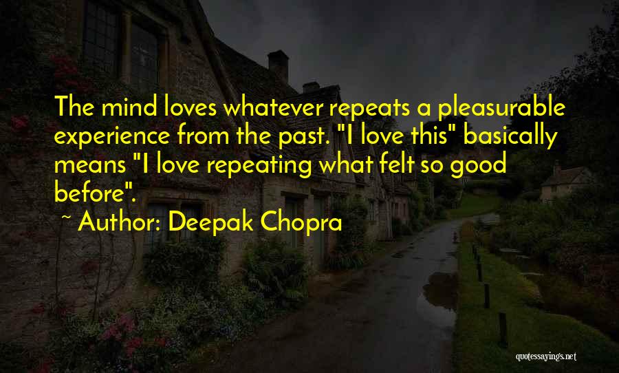 Past Repeating Quotes By Deepak Chopra