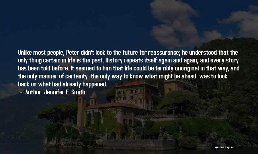 Past Repeats Quotes By Jennifer E. Smith