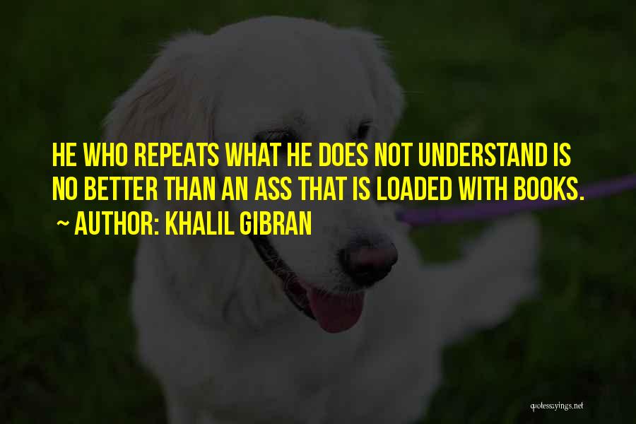 Past Repeats Quotes By Khalil Gibran