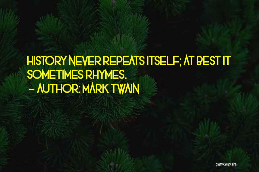 Past Repeats Quotes By Mark Twain