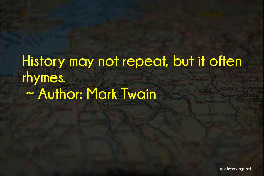 Past Repeats Quotes By Mark Twain