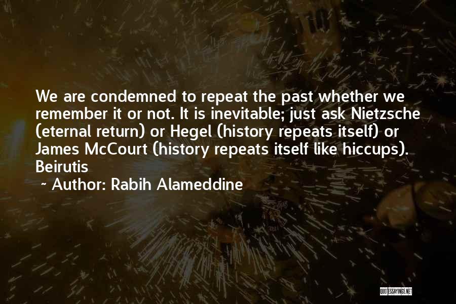 Past Repeats Quotes By Rabih Alameddine