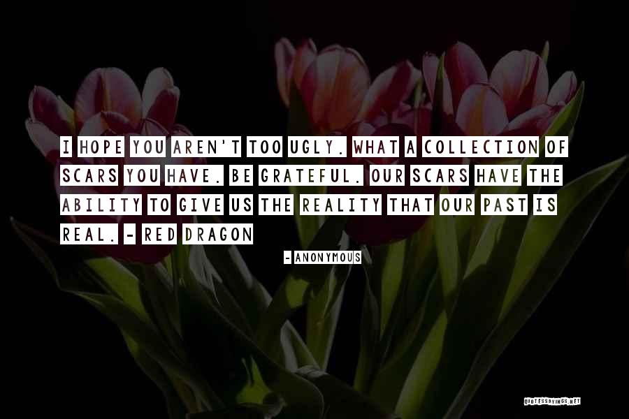 Past Scars Quotes By Anonymous Past Scars Quotes By Anonymous