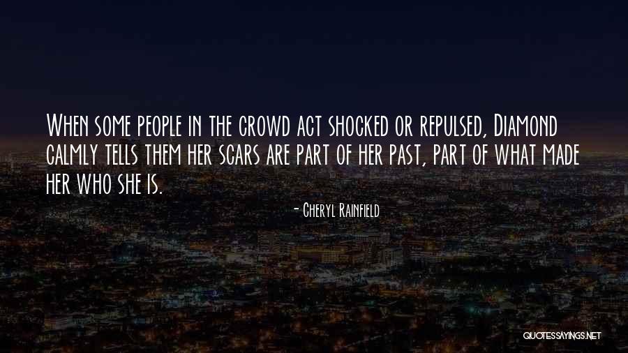 Past Scars Quotes By Cheryl Rainfield Past Scars Quotes By Cheryl Rainfield