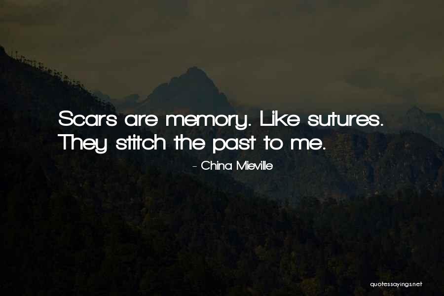 Past Scars Quotes By China Mieville